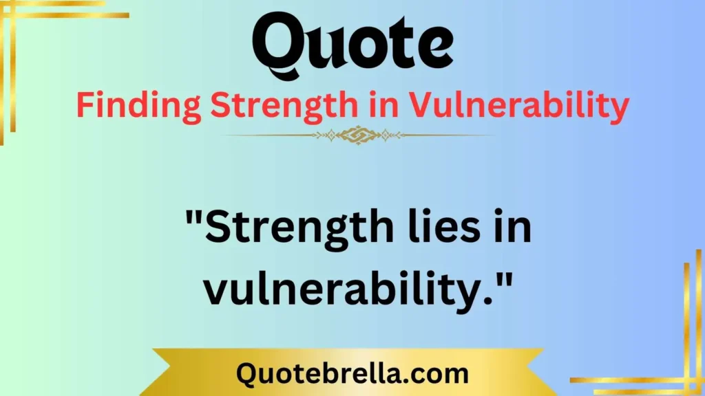 Finding Strength in Vulnerability