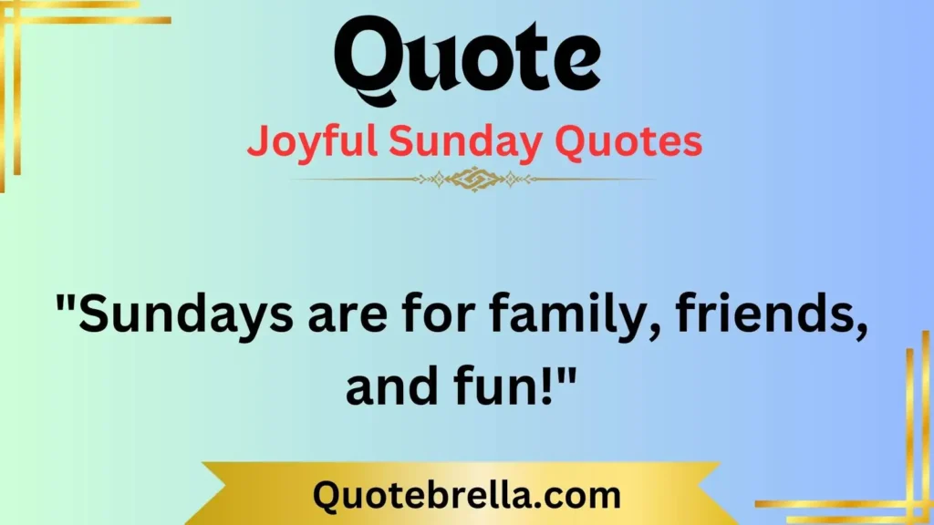 Joyful Sunday Quotes