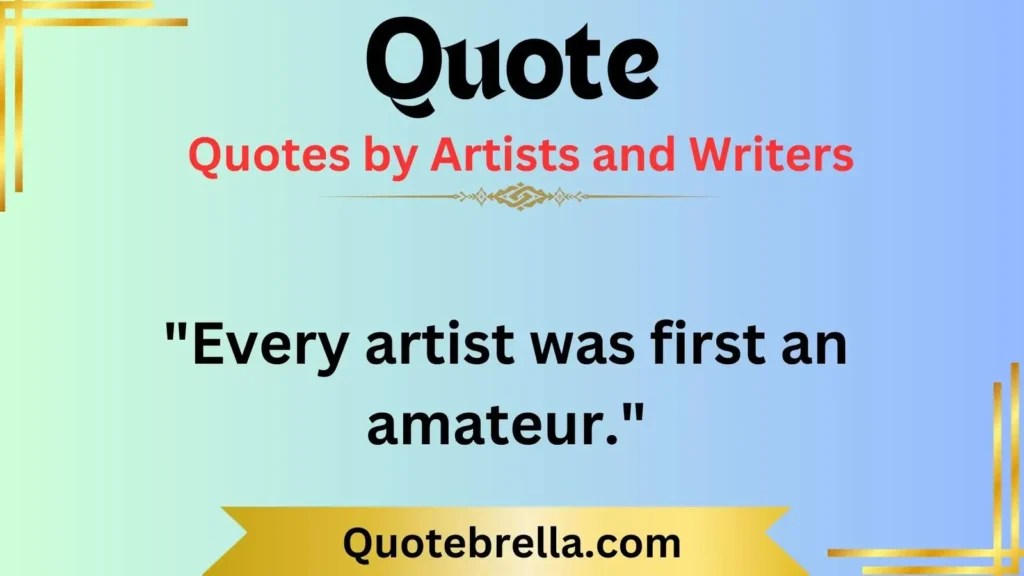 Quotes by Artists and Writers