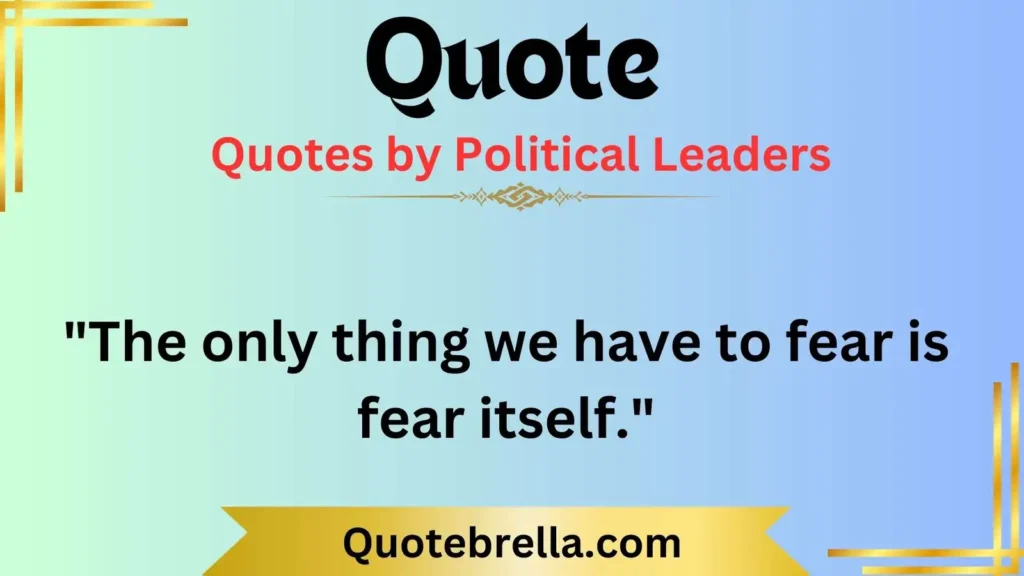 Quotes by Political Leaders