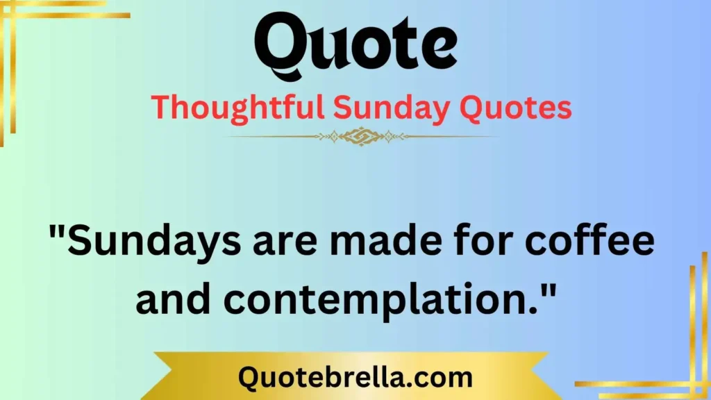 Thoughtful Sunday Quotes