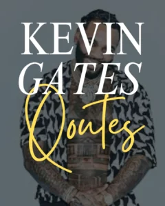 Kevin Gates Quotes
